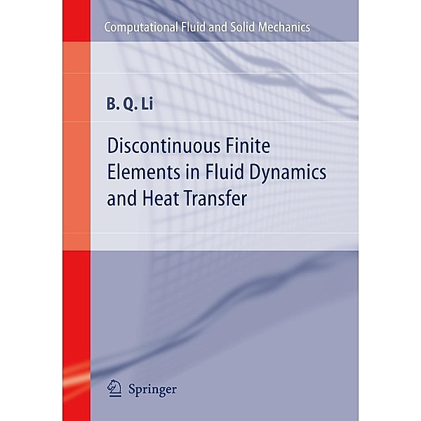Discontinuous Finite Elements in Fluid Dynamics and Heat Transfer, Ben Li