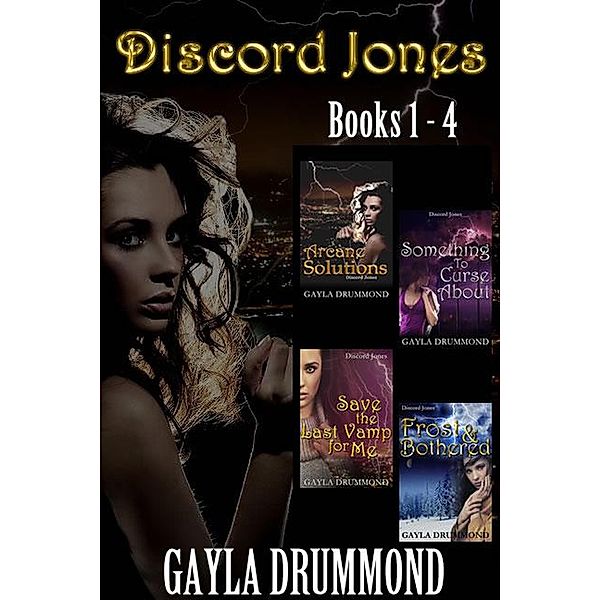 Discord Jones: Books 1 -4 / Discord Jones, Gayla Drummond