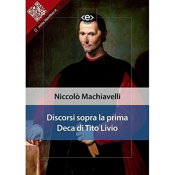 Discorsi sopra la prima Deca di Tito Livio / Liber Liber, Niccolò Machiavelli