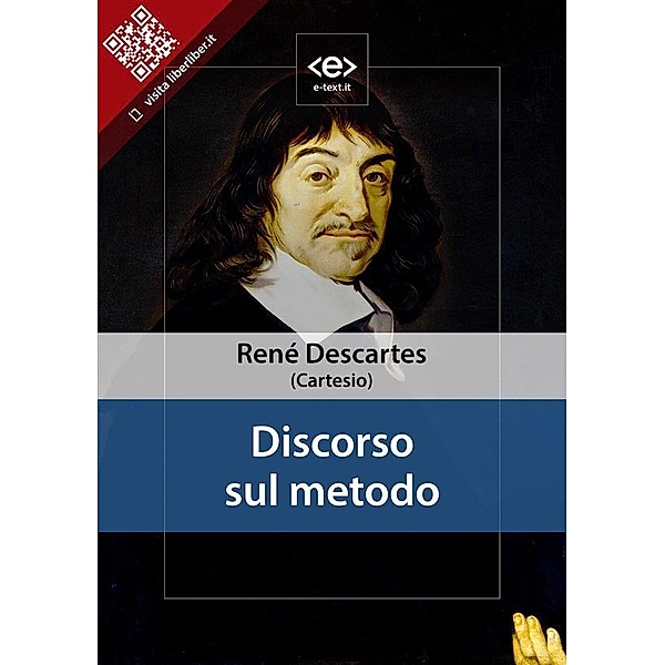 Discorso sul metodo / Liber Liber, René Descartes