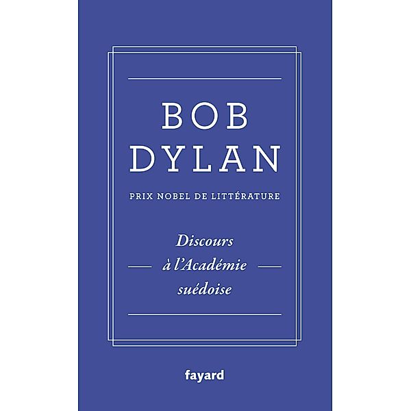 Discours à l'Académie suédoise / Littérature étrangère, Bob Dylan