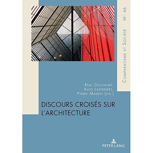 Discours croisés sur l'architecture / Comparatisme et Société / Comparatism and Society Bd.46