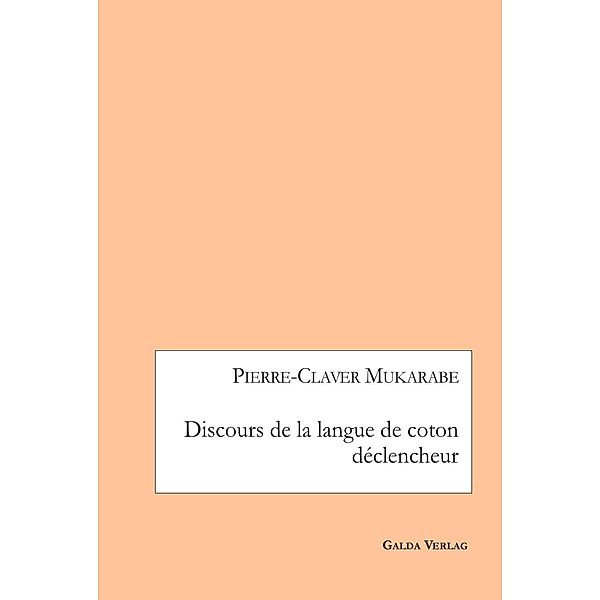 Discours de la langue de coton en déclencheur, Pierre-Claver Mukarabe
