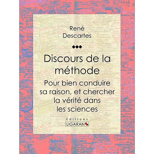 Discours de la méthode, René Descartes