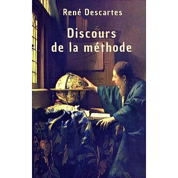 Discours de la méthode, René Descartes