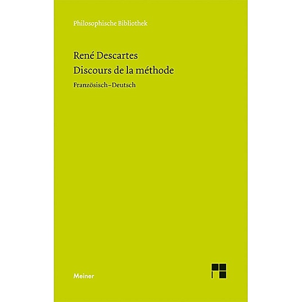 Discours de la Méthode / Philosophische Bibliothek Bd.624, René Descartes