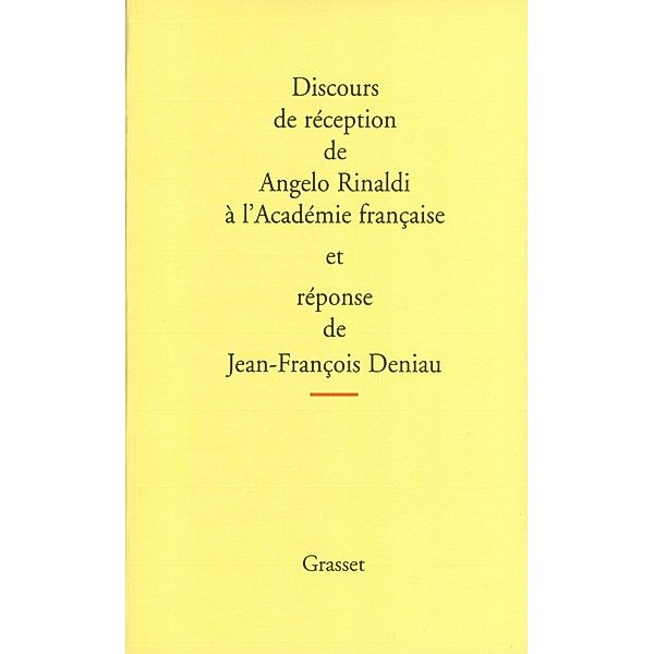 Discours de réception à l'Académie Française / Littérature Française, Angelo Rinaldi