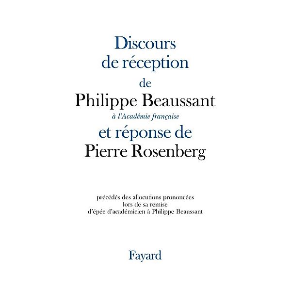 Discours de réception à l'Académie française / Littérature Française, Philippe Beaussant