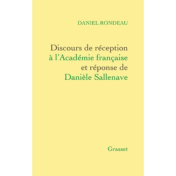 Discours de réception à l'Académie française Et réponse de Danièle Sallenave / Littérature Française, Daniel Rondeau