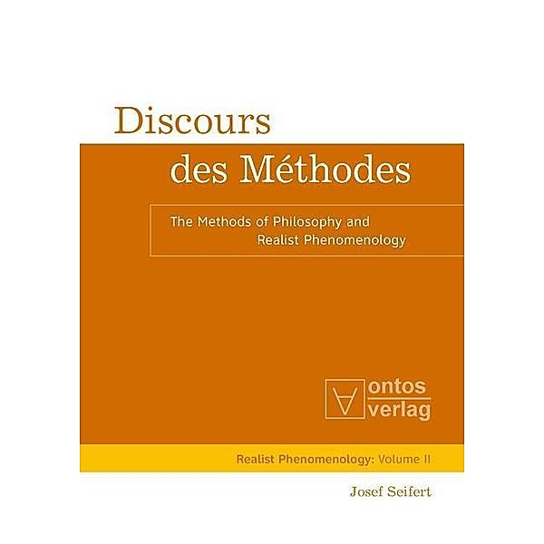 Discours des Méthodes / Realist Phenomenology Bd.2, Josef Seifert