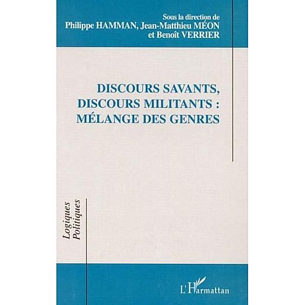 DISCOURS SAVANTS, DISCOURS MILITANTS : MELANGE DES GENRES / Hors-collection, Collectif