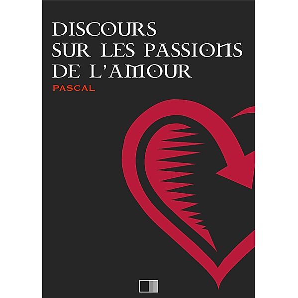 Discours sur les Passions de l'Amour, Pascal