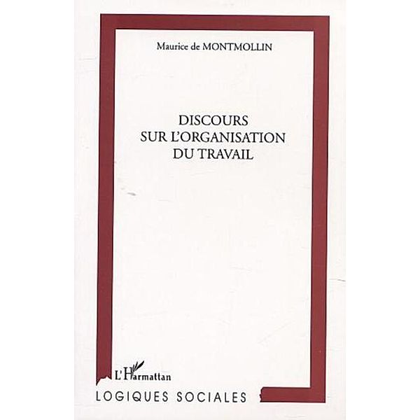 DISCOURS SUR L'ORGANISATION DUTRAVAIL / Hors-collection, De Montmollin Maurice
