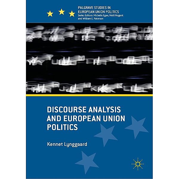 Discourse Analysis and European Union Politics / Palgrave Studies in European Union Politics, Kennet Lynggaard