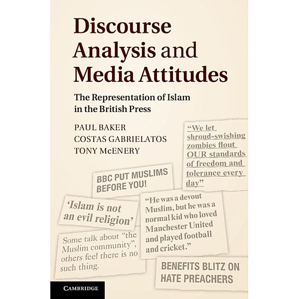 Discourse Analysis and Media Attitudes, Paul Baker