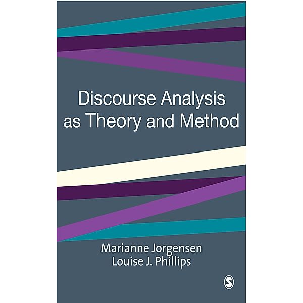 Discourse Analysis as Theory and Method, Marianne W Jorgensen, Louise Phillips