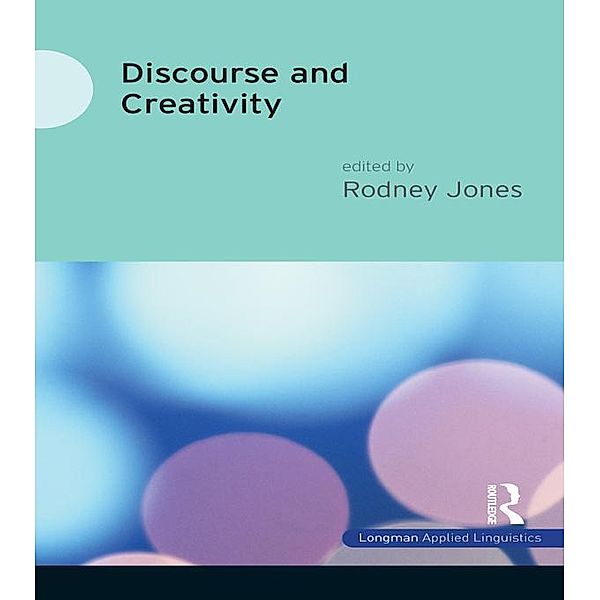 Discourse and Creativity, Rodney Jones