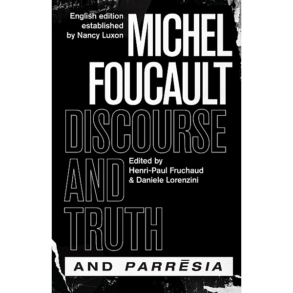 Discourse and Truth and Parresia / The Chicago Foucault Project, Michel Foucault