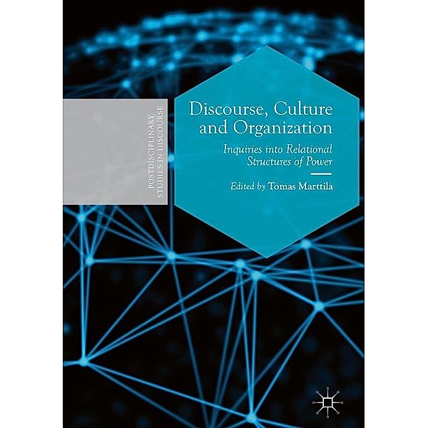 Discourse, Culture and Organization / Postdisciplinary Studies in Discourse