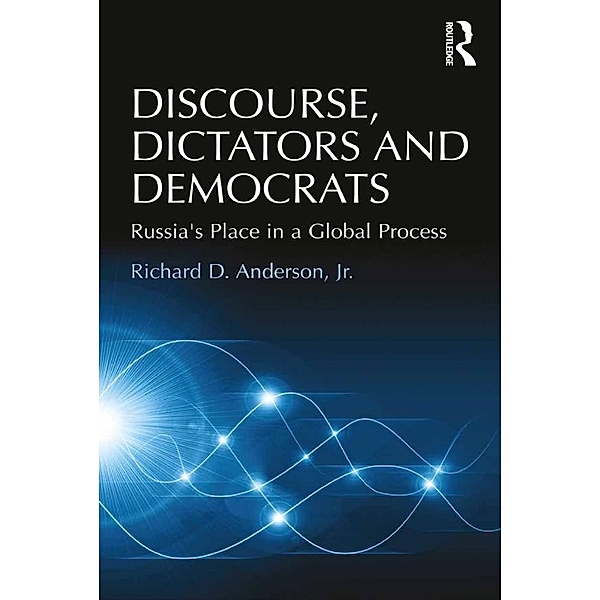 Discourse, Dictators and Democrats, Richard D. Anderson