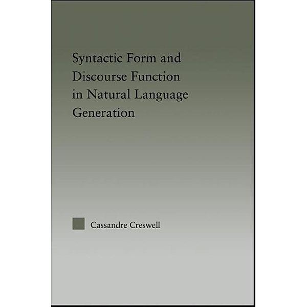 Discourse Function & Syntactic Form in Natural Language Generation, Cassandre Creswell