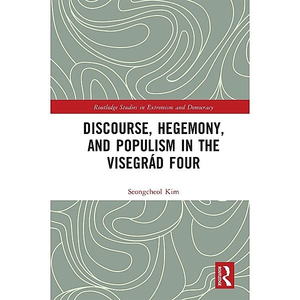 Discourse, Hegemony, and Populism in the Visegrád Four, Seongcheol Kim