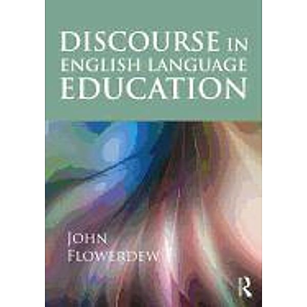 Discourse in English Language Education, John Flowerdew