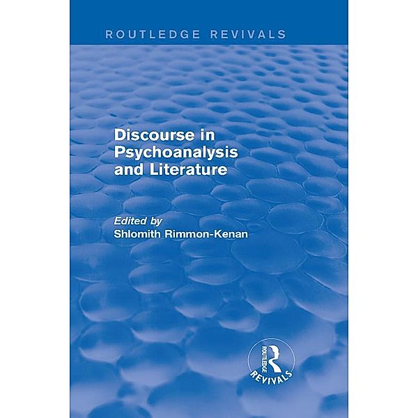 Discourse in Psychoanalysis and Literature (Routledge Revivals) / Routledge Revivals, Shlomith Rimmon-Kenan