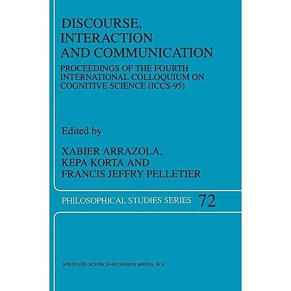 Discourse, Interaction and Communication / Philosophical Studies Series Bd.72