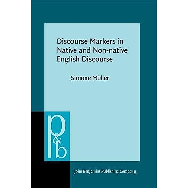 Discourse Markers in Native and Non-native English Discourse, Simone Muller