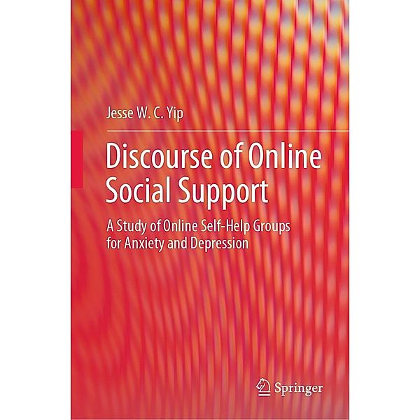 Discourse of Online Social Support, Jesse W. C. Yip