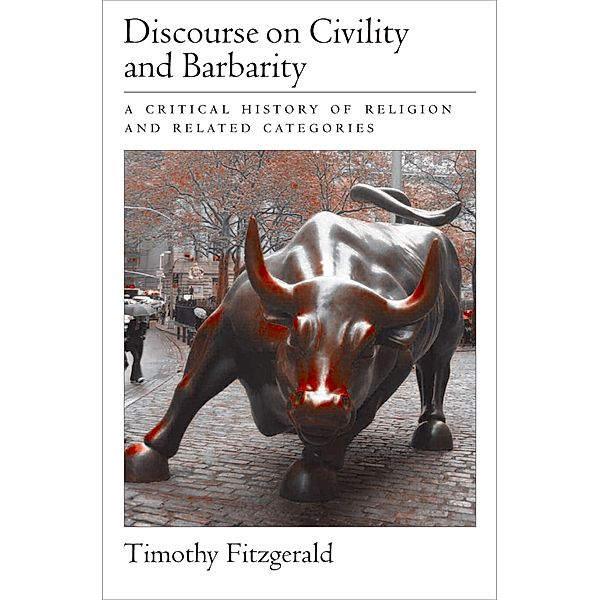 Discourse on Civility and Barbarity, Timothy Fitzgerald