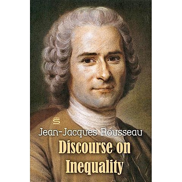 Discourse on Inequality, Jean-Jacques Rousseau