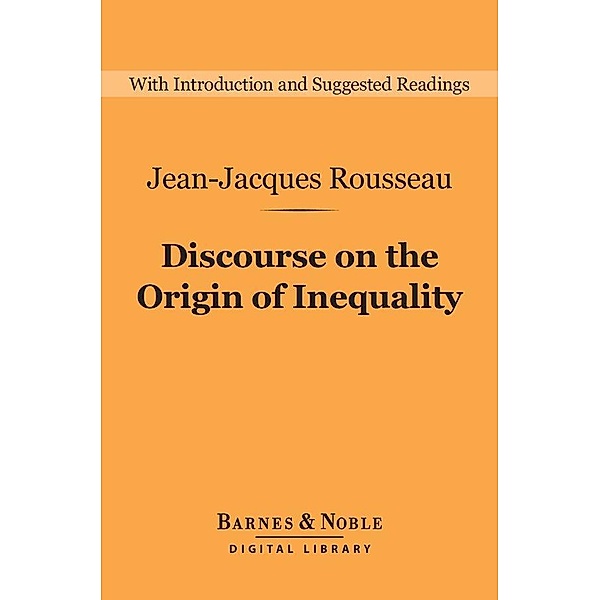 Discourse on the Origin of Inequality (Barnes & Noble Digital Library) / Barnes & Noble Digital Library, Jean-Jacques Rousseau
