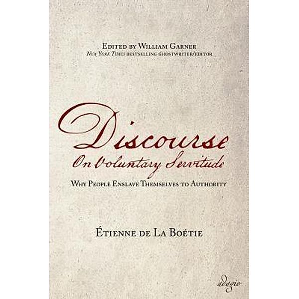 Discourse on Voluntary Servitude, Etienne De La Boetie