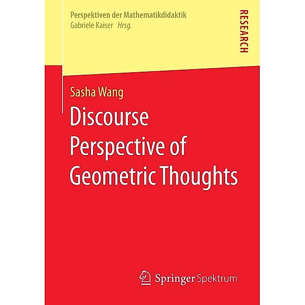 Discourse Perspective of Geometric Thoughts / Perspektiven der Mathematikdidaktik, Sasha Wang