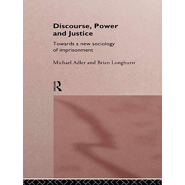 Discourse Power and Justice, Michael Adler, Brian Longhurst