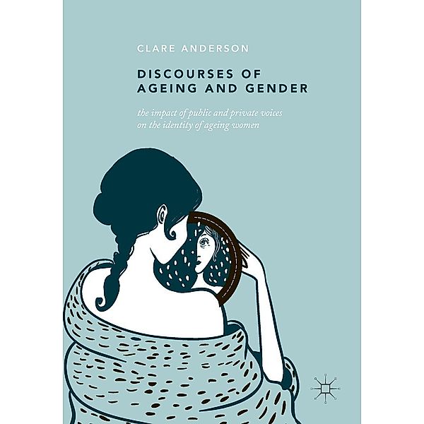 Discourses of Ageing and Gender / Progress in Mathematics, Clare Anderson