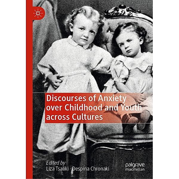 Discourses of Anxiety over Childhood and Youth across Cultures