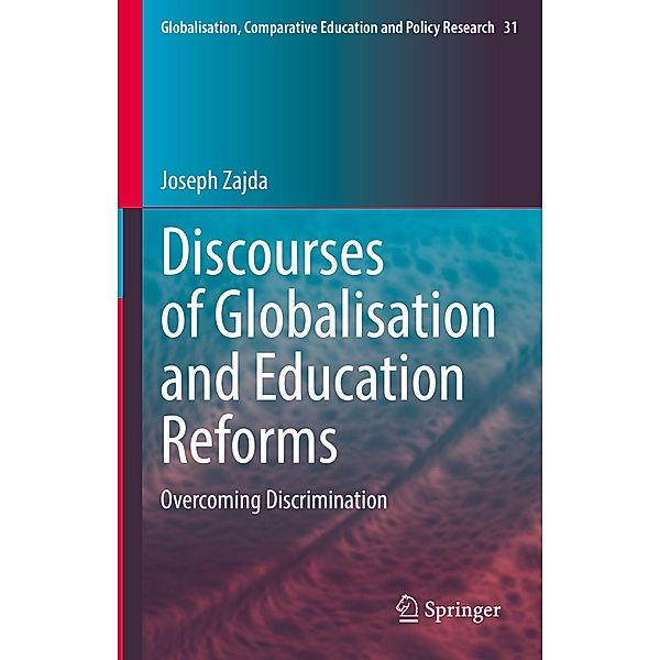 Discourses of Globalisation and Education Reforms, Joseph Zajda