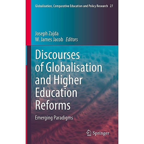 Discourses of Globalisation and Higher Education Reforms / Globalisation, Comparative Education and Policy Research Bd.27