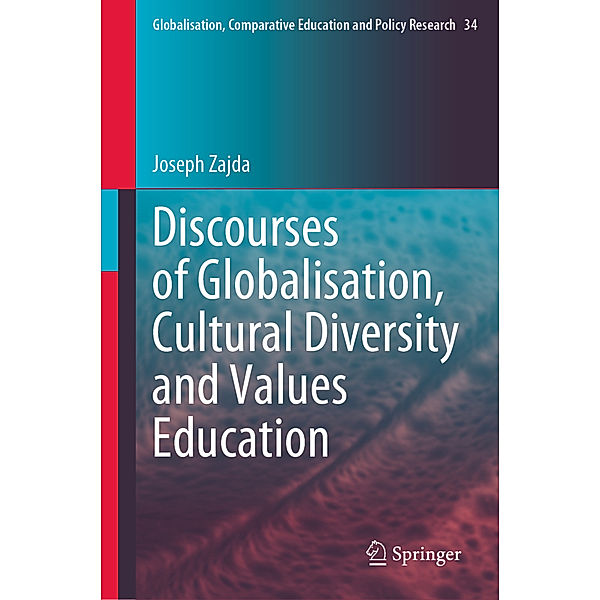 Discourses of Globalisation, Cultural Diversity and Values Education, Joseph Zajda