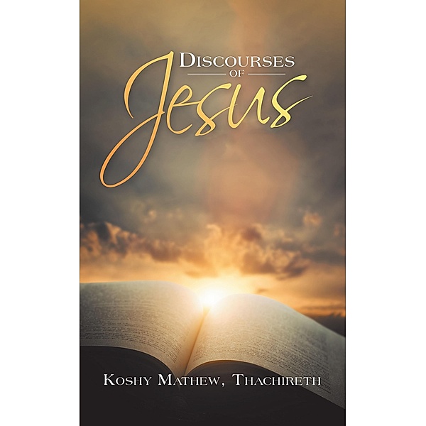 Discourses of Jesus, Koshy Mathew Thachireth