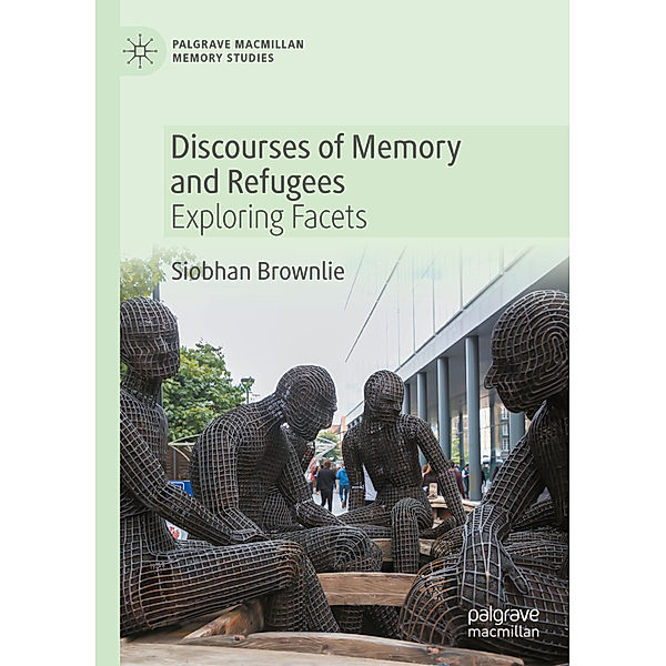 Discourses of Memory and Refugees, Siobhan Brownlie