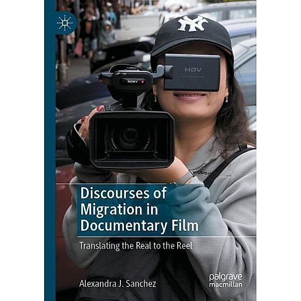 Discourses of Migration in Documentary Film, Alexandra J. Sanchez