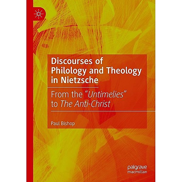Discourses of Philology and Theology in Nietzsche / Progress in Mathematics, Paul Bishop
