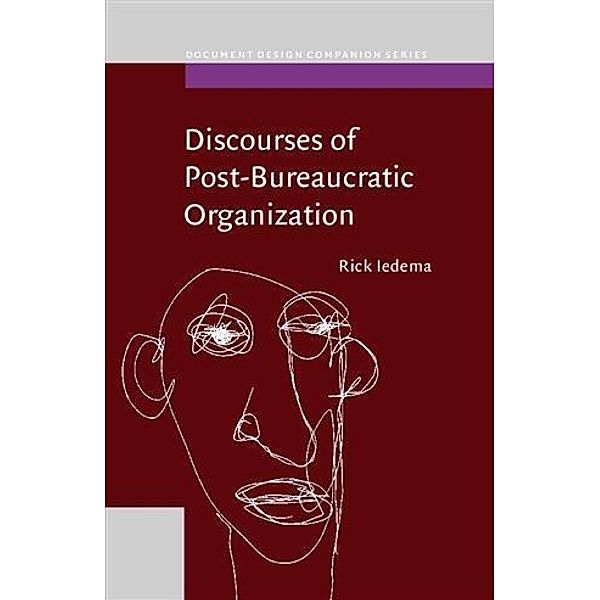 Discourses of Post-Bureaucratic Organization, Rick A. M. Iedema