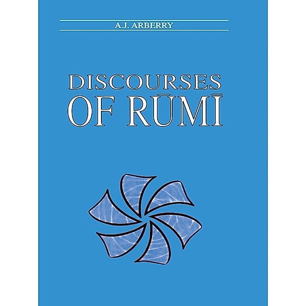 Discourses of Rumi, A. J Arberry
