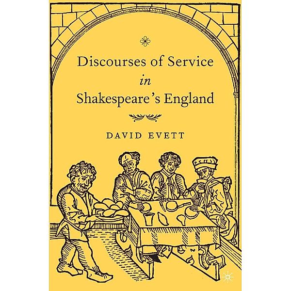 Discourses of Service in Shakespeare's England, D. Evett