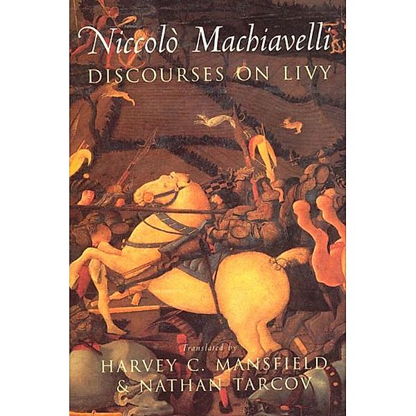 Discourses on Livy, Niccolo Machiavelli, Harvey C. Mansfield, Nathan Tarcov
